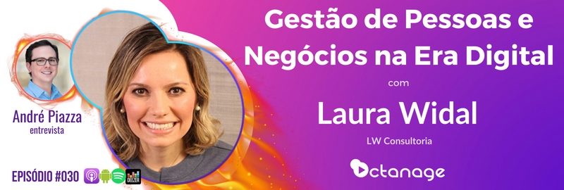 E030 Laura Widal | LW Consultoria - Gestão de Pessoas para Negócios na Era Digital