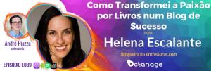 E039 Helena Escalante - Como Transformei a Paixão por Livros num Blog de Sucesso - Octanage Podcast