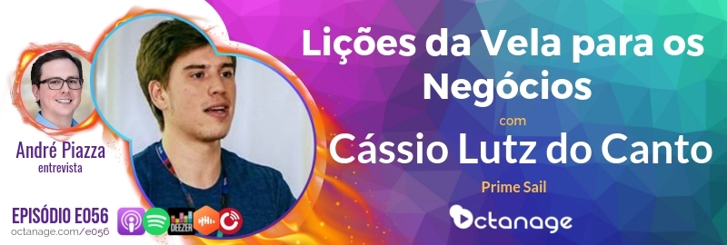 Lições da Vela Olímpica para os Negócios com Cássio Lutz do Canto | Prime Sail - Octanage Podcast (E056)